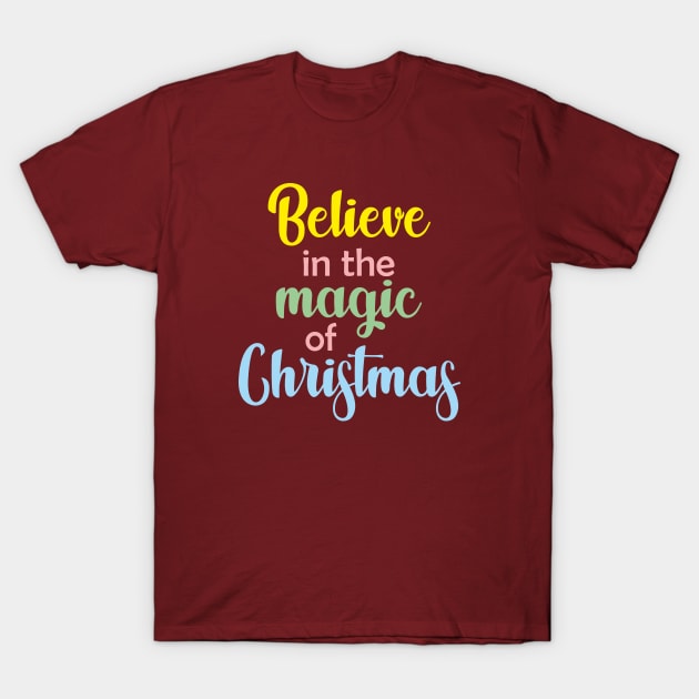 BELIEVE IN THE MAGIC OF CHRISTMAS T-Shirt by Bombastik